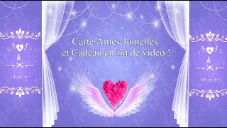 GUIDANCE Carte Ames Jumelles et Cadeau en fin de vidéo [upl. by Afesoj]