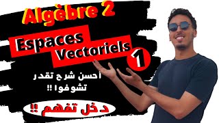 1🔥 Algebre 2  les Espaces Vectoriels شرح مبسط 20222021 🔥 [upl. by Ron990]