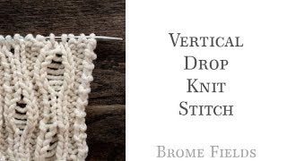 Vertical Drop Knit Stitch [upl. by Eibbor]