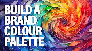 Create Your Brand Colour Palette In 8 Minutes [upl. by Toh]