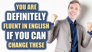 Youre definitely fluent if you can change these  Advanced C1  C2 Grammar [upl. by Elcin]