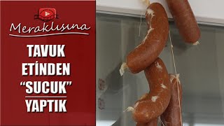 Tavuktan Sucuk Yapmayı Denedik  Düşük Maliyet  Ne Yediğini Bil [upl. by Miranda885]