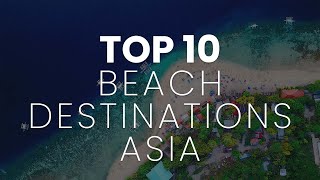 Top 10 Beach Destinations In Asia  Travel Guide [upl. by Emelina446]