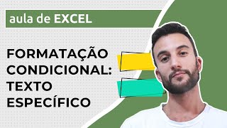 Formatação Condicional no Excel – TEXTO ESPECÍFICO com dicas [upl. by Newob]