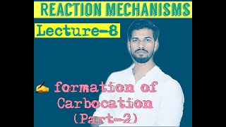 REACTION MECHANISM L8 FORMATION OF CARBOCATION FOR IITJEENEET OC BY BALDEV SIR [upl. by Magdala]