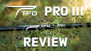 TFO Pro III Fly Rod Review  Better than the Pro II [upl. by Anniken]