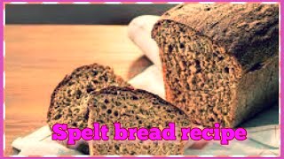 Spelt bread recipe  ancient grains recipes [upl. by Lorien]