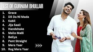 Gurnam Bhullar all songs  Gurnam Bhullar new songs  New Punjabi songs 2023 gurnambhullar [upl. by Imelda]