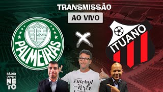 Palmeiras x Ituano  AO VIVO  Campeonato Paulista 2023  Rádio Craque Neto [upl. by Chanda]