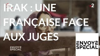 Envoyé spécial Irak  une Française face aux juges  22 mars 2018 France 2 [upl. by Yenolem]