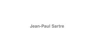 How to Pronounce quotJeanPaul Sartrequot [upl. by Eyaf]