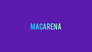 Macarena  edit audio [upl. by Tung]