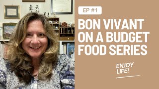 Intro To My Bon Vivant on a Budget Food Series [upl. by Selinda758]