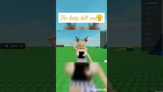 I didnt know the kitty was going to kill me 😤Shortsfunnyrobloxmemes [upl. by Sorgalim]