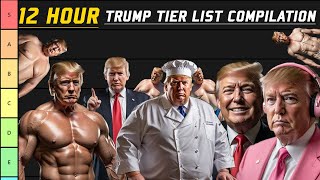 12 HOUR TRUMP TIER LIST COMPILATION [upl. by Marmawke26]