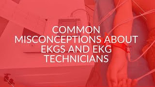 Common Misconceptions about EKGs and EKG Technicians [upl. by Art]