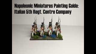 Napoleonic Miniatures Painting Guide Italian 5th Regt Centre Company [upl. by Yanetruoc2]