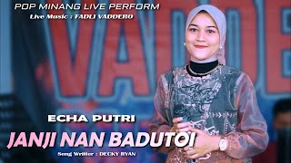 ECHA PUTRI  JANJI NAN BADUTOI  Live Perform Cover [upl. by Sibbie324]