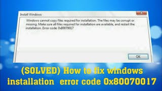 How to solve windows install problem Error Code 0x80070017 [upl. by Sollars]