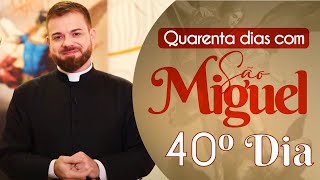 Quarenta dias com São Miguel – 40º dia [upl. by Licna]