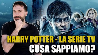 HARRY POTTER LA SERIE TV ► COSA SAPPIAMO FINORA [upl. by Teerell]