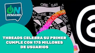 Threads celebra su primer cumpleaños con 175 millones de usuarios nuevas funciones y algunas deudas [upl. by Elsy]