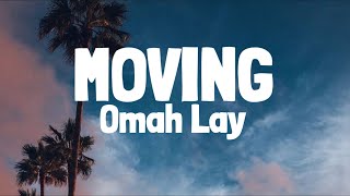 Omah Lay  Moving Lyrics [upl. by Celestyn]