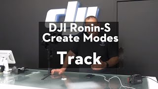 DJI RoninS Create Modes Part 3  Track [upl. by Ahseniuq]