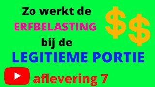 Zo werkt de erfbelasting bij de legitieme portie Aflevering 7 [upl. by Chesna]