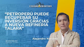 PETROPERÚ PUEDE RECUPERAR SU INVERSIÓN GRACIAS A NUEVA REFINERÍA TALARA [upl. by Aileen3]