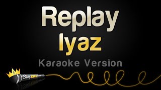 Iyaz  Replay Karaoke Version [upl. by Afirahs823]