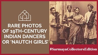 Rare photos of 19thCentury Indian Dancers or Nautch Girls [upl. by Naesal940]