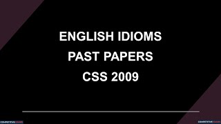 English Idioms  Past Papers  CSS 2009 [upl. by Abihsat]