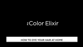 How to dye your hair at home with My Color Elixir shades [upl. by Themis314]