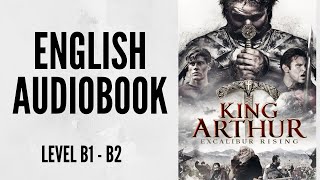 PRACTICE YOUR ENGLISH THROUGH AUDIOBOOK  KING ARTHUR  ENGLISH LEVEL B1B2 [upl. by Schlesinger]