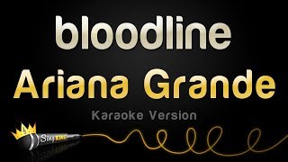 Ariana Grande  bloodline Karaoke Version [upl. by Aileda]