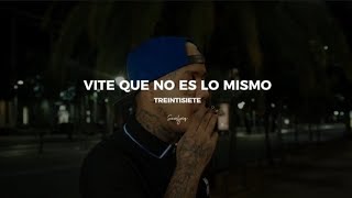 Vite Que No Es Lo Mismo  Treintisiete LetraLyrics 3730 [upl. by Analiese]