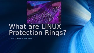 Linux Protection Rings [upl. by Butterfield740]