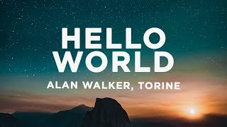 Alan Walker  Hello World Lyrics ft Torine [upl. by Pentheam166]