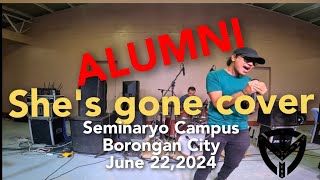 Shes gone cover Seminaryo Alumni Borongan city [upl. by Basil]