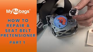 How to Repair a Seat Belt Pretensioner  Part 1  MyAirbags [upl. by Roye919]