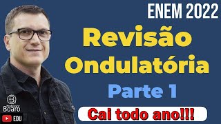 REVISÃƒO de ONDULATÃ“RIA  ENEM 2022  Professor Boaro  Cai TODO ano [upl. by Llehcam]