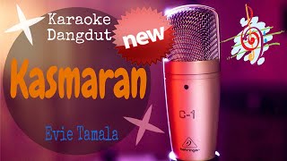 Karaoke Kasmaran  Evie Tamala Karaoke Dangdut Lirik Tanpa Vocal [upl. by Irbmac]