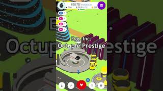 Egg Inc Octuple Prestige [upl. by Nylinej]