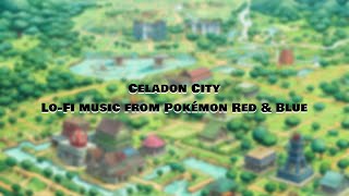 Celadon City LoFi music from Pokémon Red amp Blue with GlitchxCity [upl. by Stevy]