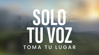 Toma Tu Lugar  Solo Tu voz [upl. by Paula]