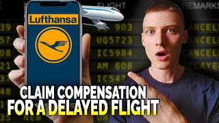 How to Claim Compensation for a Delayed or Canceled Lufthansa Flight  Easy StepbyStep Guide [upl. by Lotte]