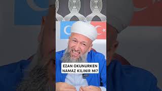 EZAN OKUNURKEN NAMAZ KILINIR MI HÜSEYİN ÇEVİK [upl. by Fox]