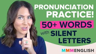 Pronunciation Practice 50 English Words that include SILENT LETTERS [upl. by Sanalda]