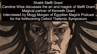 Shakti Steffi Grant Egyptian Magick Podcast for Oxford Symposium [upl. by Eldrida]